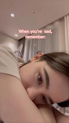 When you're sad,
