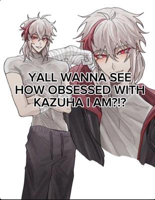 KAZUHA JUST KAZUHA