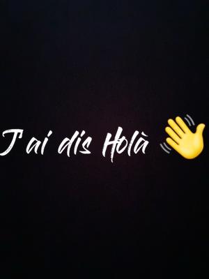 J’ai dit Holà 