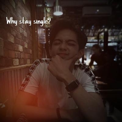 why stay single?