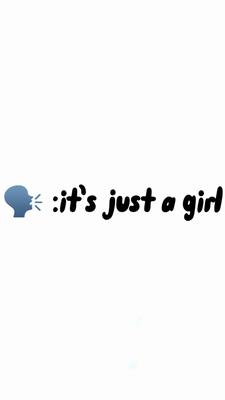It’s just a girl